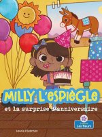 Milly l'Espi?gle Et La Surprise d'Anniversaire (Silly Milly and the Birthday Surprise)