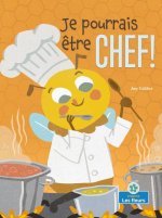 Je Pourrais ?tre Chef! (I Could Bee a Chef!)