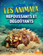 Les Animaux Repoussants Et Dégo?tants (Gross and Disgusting Animals)