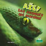 A?e! Les Serpents Qui Mordent (Ouch! Snakes That Bite)