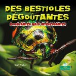 Des Bestioles Dégo?tantes Effrayantes Mais Intéressantes (Creepy But Cool Beastly Bugs)