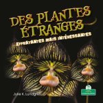 Des Plantes Étranges Effrayantes Mais Intéressantes (Creepy But Cool Scary Plants)