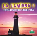 La Lumi?re: l'Énergie Que Nous Pouvons Voir! (Light: Energy We Can See!)