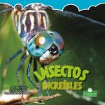 Insectos Increíbles (Incredible Insects)