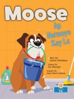 Moose AP Netwaye Kay La (Moose Cleans House)
