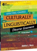 Effecting Change for Culturally and Linguistically Diverse Learners, 2nd Edition