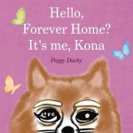 Hello, Forever Home? It's me, Kona
