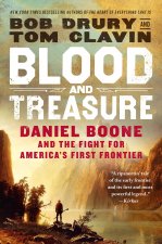 Blood and Treasure: Daniel Boone and the Fight for America's First Frontier