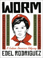 Worm: A Cuban American Odyssey