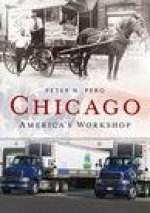 Chicago: America's Workshop