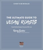 Ultimate Guide to Vegan Roasts