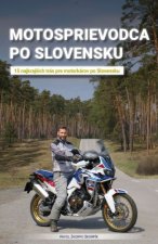 Motosprievodca po Slovensku - 15 najkrajších trás pre motorkárov  po Slovensku