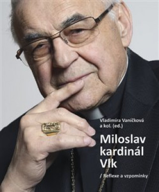 Miloslav kardinďż˝l Vlk - Reflexe a vzpomďż˝nky