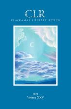Clackamas Literary Review XXV