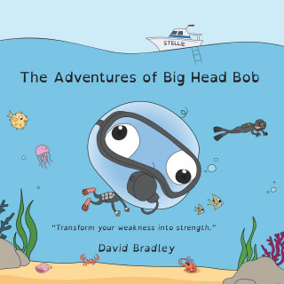 Adventures of Big Head Bob - Transform Weakness into Strength