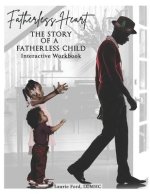Fatherless Heart: The Story of a Fatherless Child: Interactive Workbook