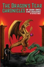 Dragon's Tear Chronicles - Of Dark Ones And Dragons