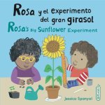 Rosa Y El Experimento del Gran Girasol/Rosa's Big Sunflower Experiment