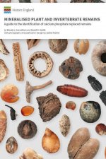 Mineralised Plant and Invertebrate Remains: A Guide to the Identification of Calcium Phosphate Replaced Remains