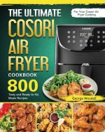 Ultimate Cosori Air Fryer Cookbook