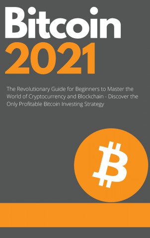 Bitcoin 2021 - The Rise of a New Monetary Standard