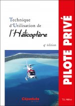 Technique d'Utilisation de l'Hélicoptère 4e édition