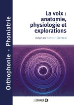 La voix : anatomie, physiologie et explorations