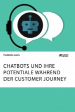 Chatbots und ihre Potentiale wahrend der Customer Journey