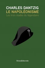 LES TROIS STADES DU LEGENDAIRE. LE NAPOLEONISME