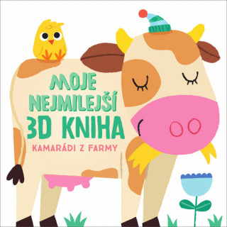Moje nejmilejší 3D kniha Kamarádi z farmy