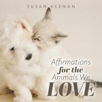 Affirmations For the Animals We Love