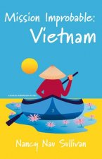 Mission Improbable:Vietnam