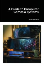 Guide to Computer Games & Systems