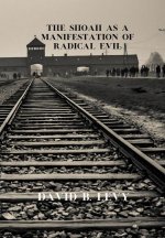 Shoah as a Manifestation of Radical Evil