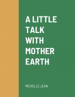 Little Talk with Mother Earth