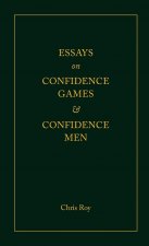 Essays on Confidence Games and Confidence Men