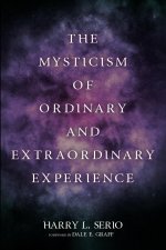 Mysticism of Ordinary and Extraordinary Experience