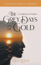 Grey Days and the Gold