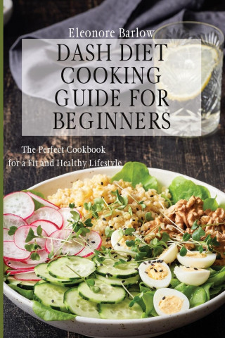 Dash Diet Cooking Guide for Beginners