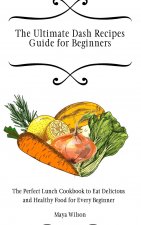Ultimate Dash Recipes Guide for Beginners