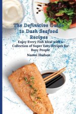 Definitive Guide to Dash Seafood Recipes
