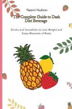 Complete Guide to Dash Diet Beverages