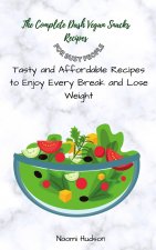Complete Dash Vegan Snacks Recipes for Busy People