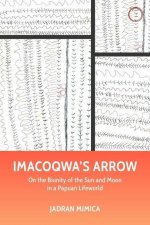 Imacoqwa's Arrow - On the Biunity of the Sun and Moon in a Papuan Lifeworld