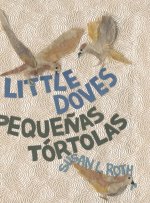 Little Doves Peque?as tórtolas: a bilingual celebration of birds and a baby in English and Spanish