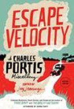 Escape Velocity: A Charles Portis Miscellany