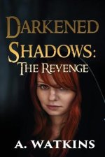 Darkened Shadows: The Revenge