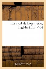 La Mort de Louis Seize, Tragedie