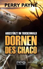 Abgesturzt im Trockenwald - Dornen des Chaco