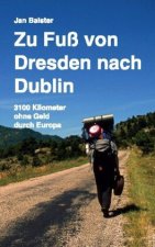 Zu Fuss von Dresden nach Dublin